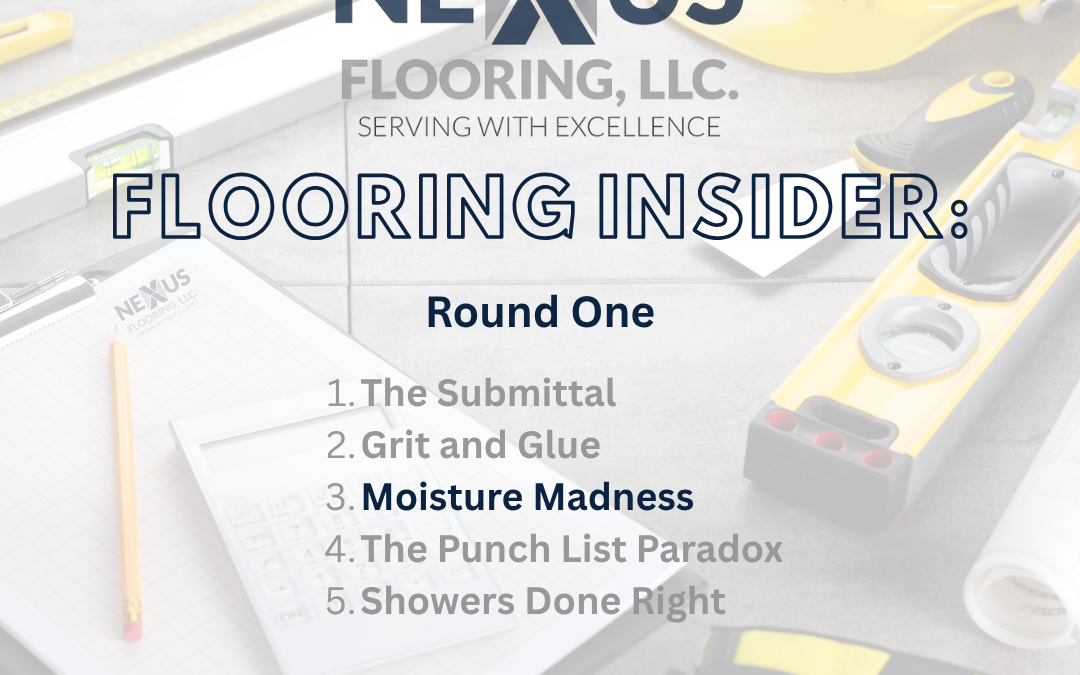 3. The Nexus Flooring Insider: Moisture Madness